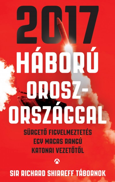 Richard Shirreff - 2017 Háború Oroszországgal