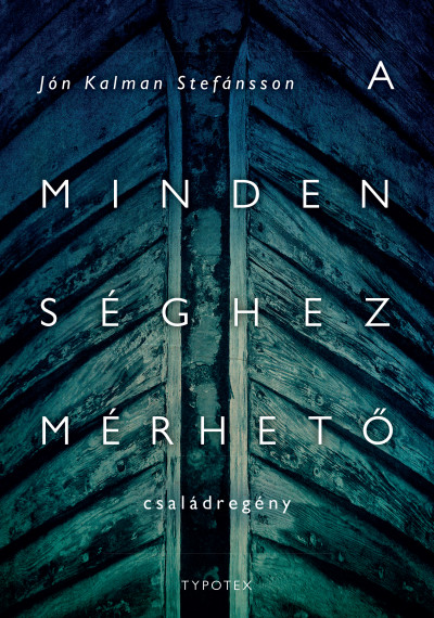 Jón Kalman Stefánsson - A mindenséghez mérhető