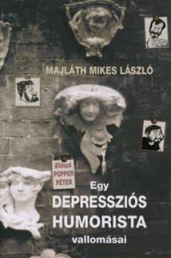 Majláth Mikes László - Egy depressziós humorista vallomásai