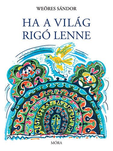 Weöres Sándor - Ha a világ rigó lenne