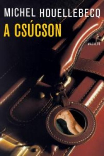 Michel Houellebecq - A csúcson