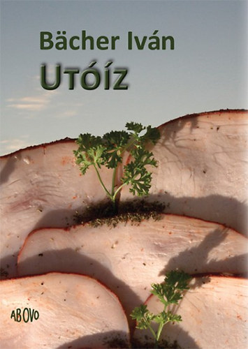 Bacher Iván - Utóíz