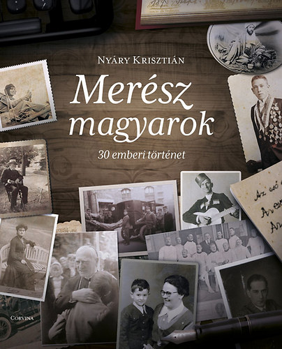 Nyáry Krisztián - Merész magyarok