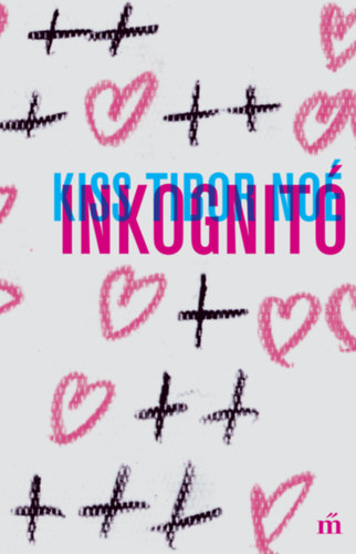 Kiss Tibor Noé - Inkognitó
