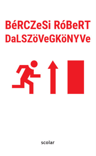 Bérczesi Róbert - Bérczesi Róbert dalszövegkönyve