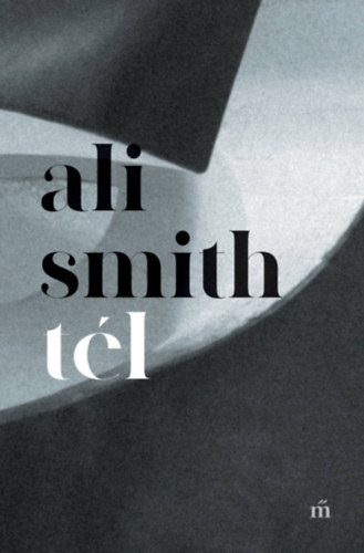 Smith, Ali - Tél