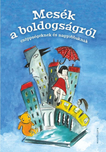 Több szerző - Mesék a boldogságról