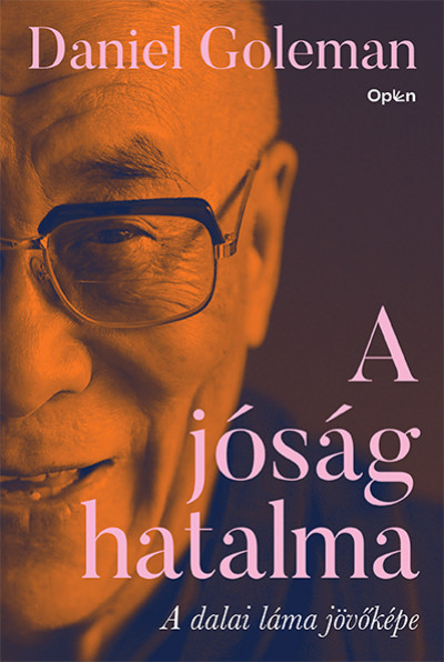 Goleman Daniel - A jóság hatalma – A dalai láma jövőképe