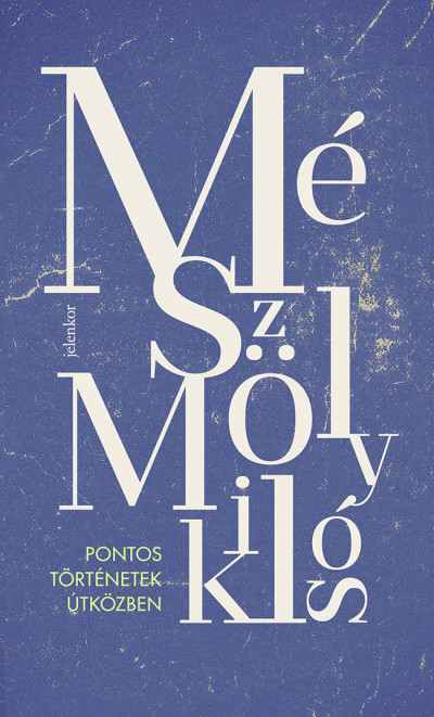Mészöly Miklós - Pontos történetek útközben