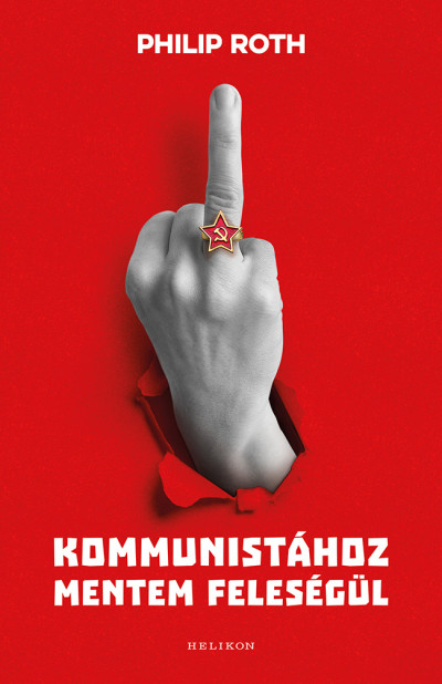 Philip Roth - Kommunistához mentem feleségül