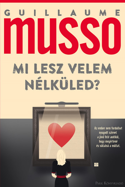 Guillaume Musso - Mi lesz velem nélküled?