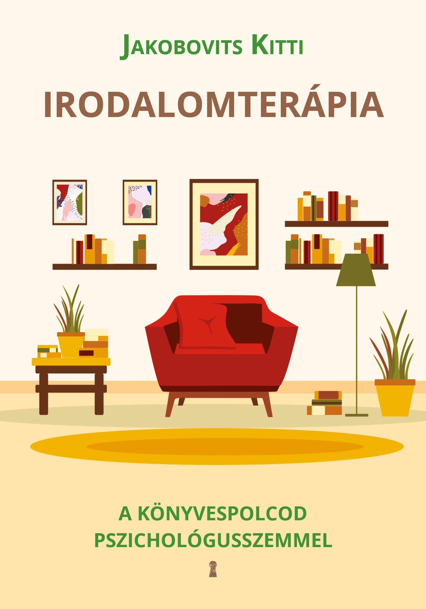 Jakobovits Kitti - Irodalomterápia – A könyvespolcod pszichológusszemmel