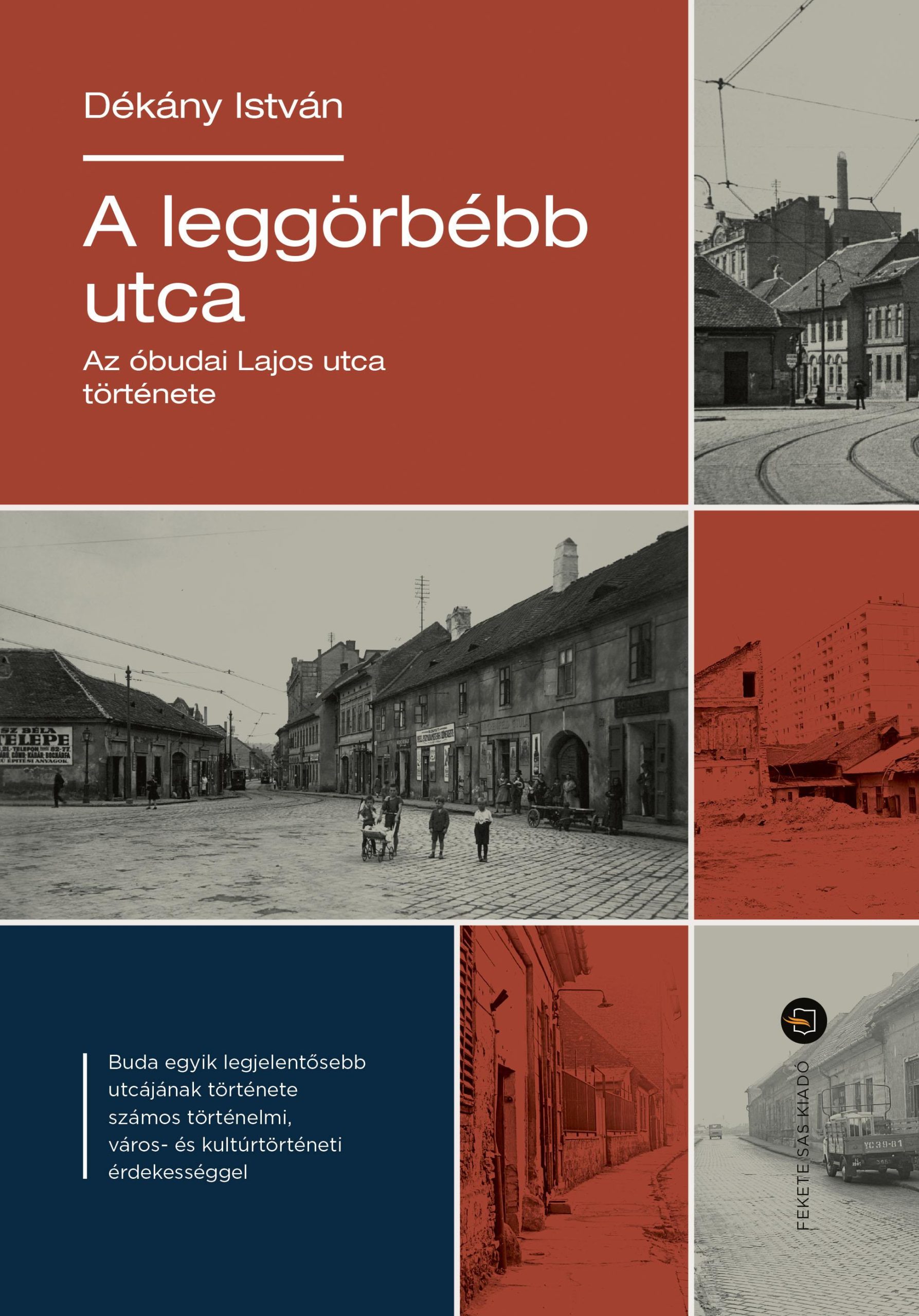 Dékány István - A leggörbébb utca – Az óbudai Lajos utca története
