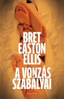Ellis Bret Easton - A vonzás szabályai