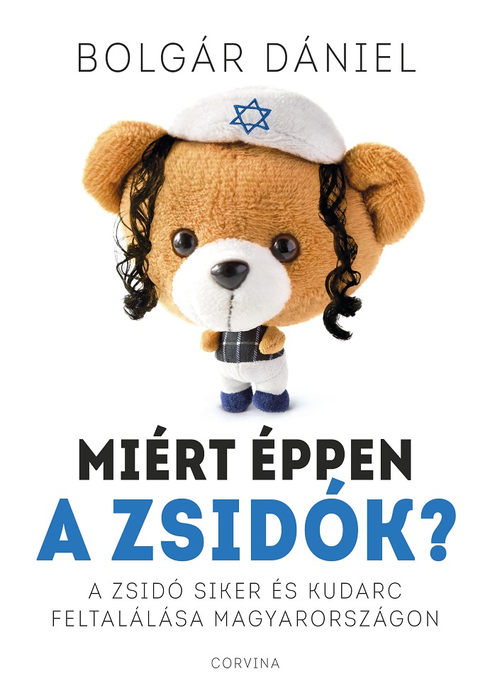 Bolgár Dániel - Miért éppen a zsidók?