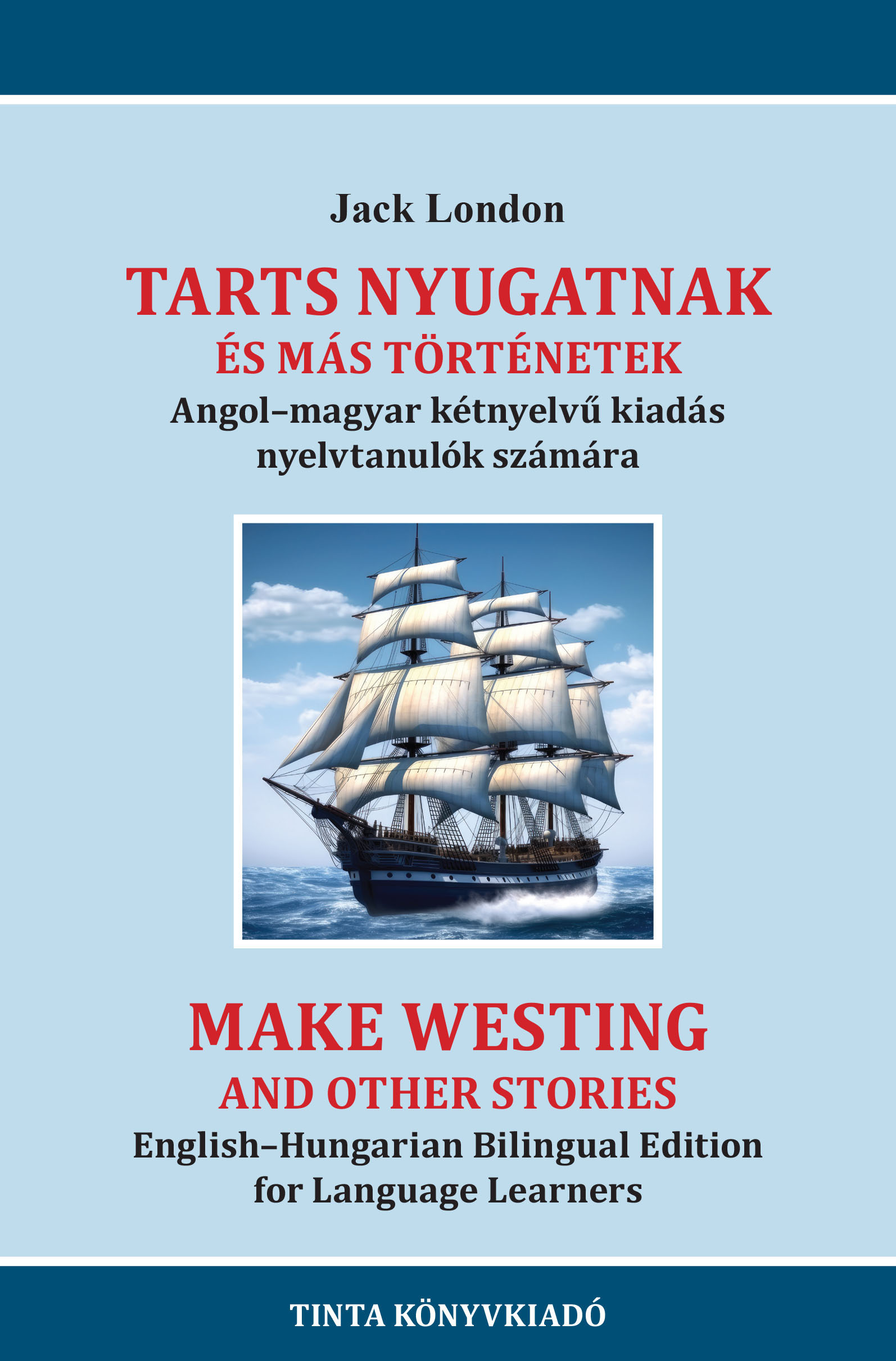 London Jack - Tarts nyugatnak és más történetek