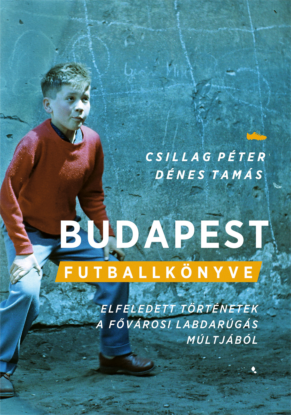 Csillag Péter-Dénes Tamás - Budapest futballkönyve
