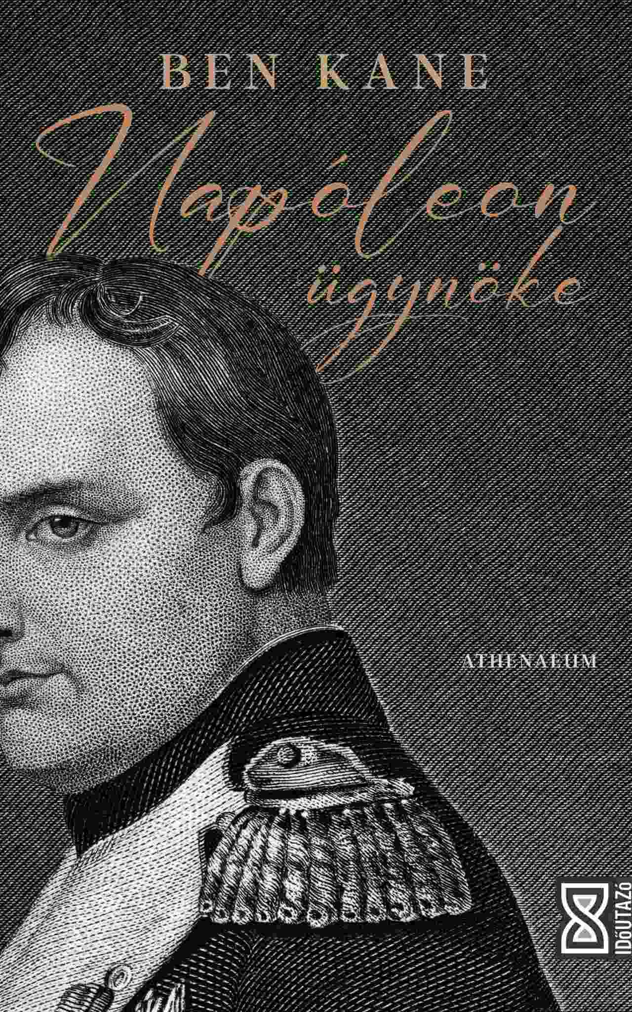 Ben Kane - Napóleon Ügynöke