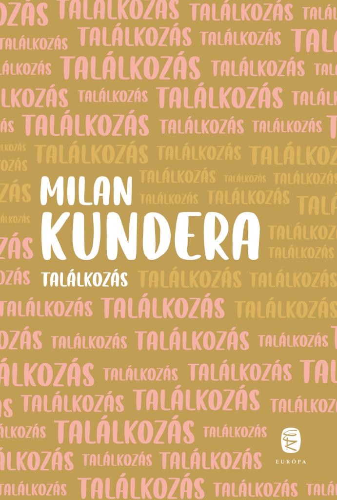 Kundera, Milan - Találkozás