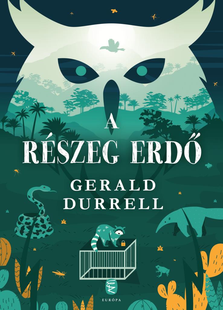 Durrell, Gerald - A részeg erdő