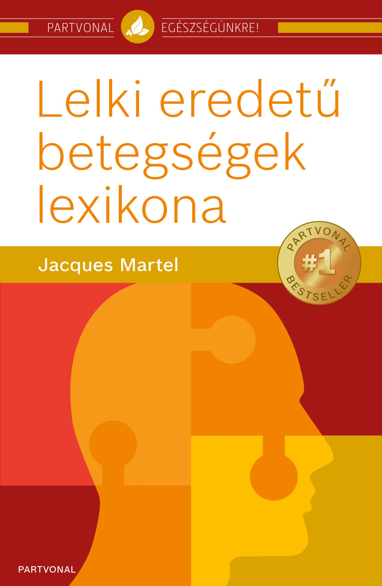 MARTEL, JACQUES - Lelki eredetű betegségek lexikona