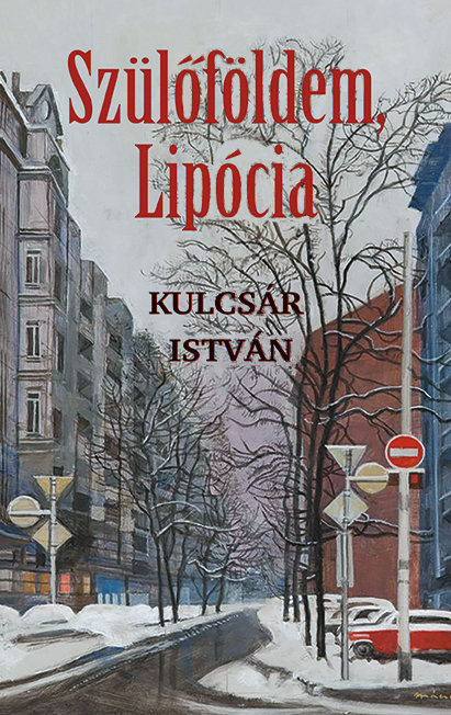 Kulcsár István - Szülőföldem, Lipócia
