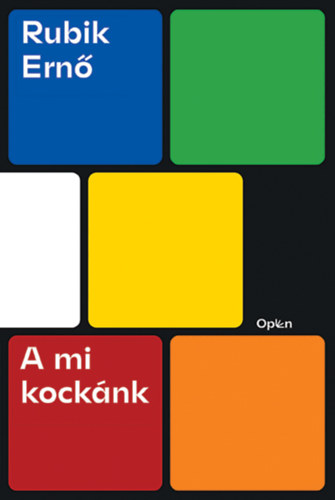 Rubik Ernő - A mi kockánk