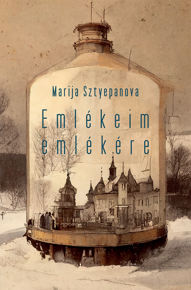Sztyepnova,Marina - Emlékeim emlékére
