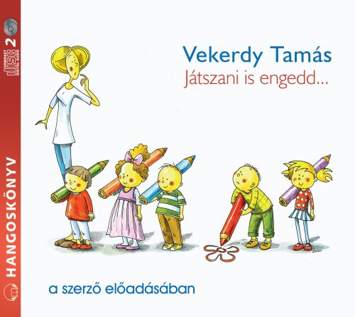 Vekerdy Tamás - HK: Vekerdy Tamás: Játszani is engedd…
