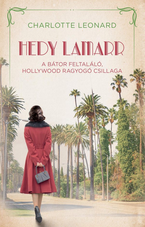 Hedy Lamarr, bátor feltaláló, Hollywood ragyogó csillaga