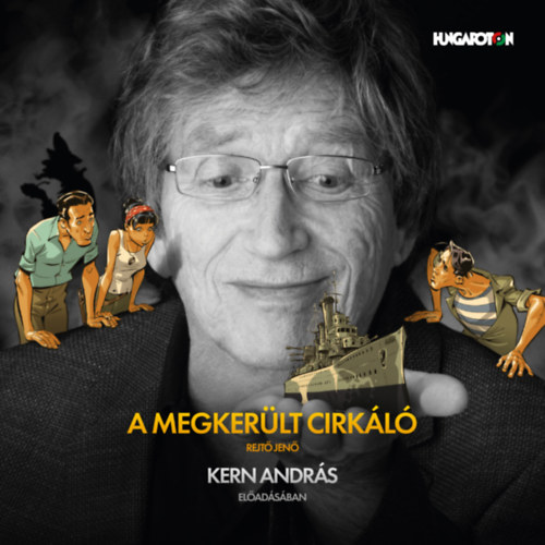 Rejtő Jenő - A Megkerült Cirkáló