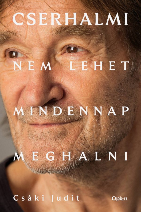 Cserhalmi Nem lehet minden nap meghalni