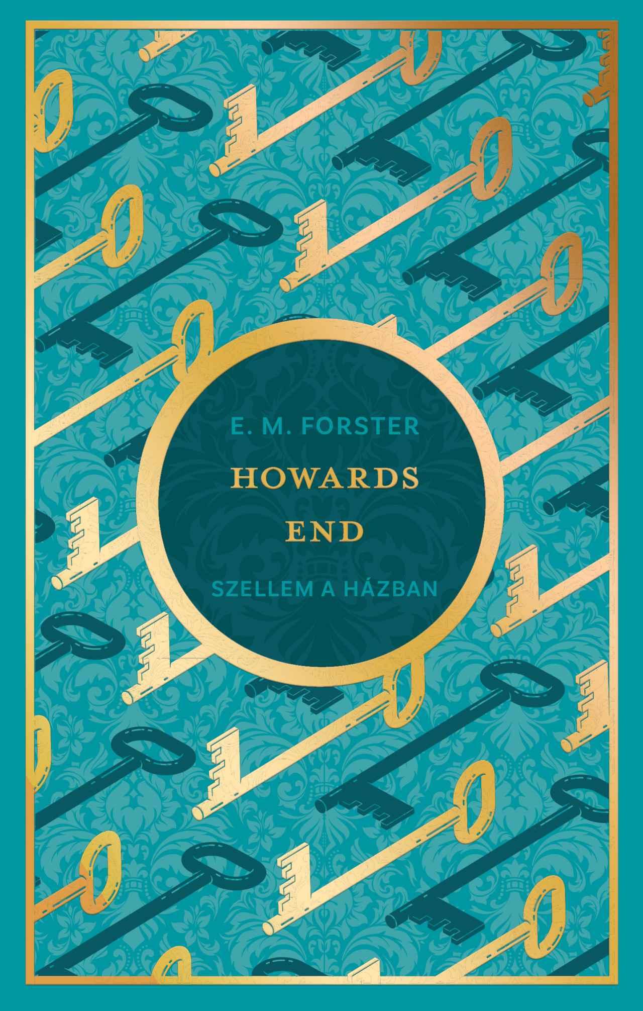 E.M.,Forster - Howards End – Szellem a házban