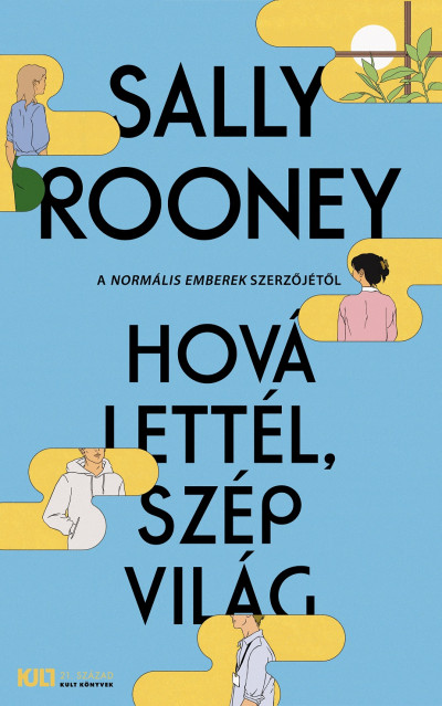 Rooney, Sally - Hová lettél szép világ