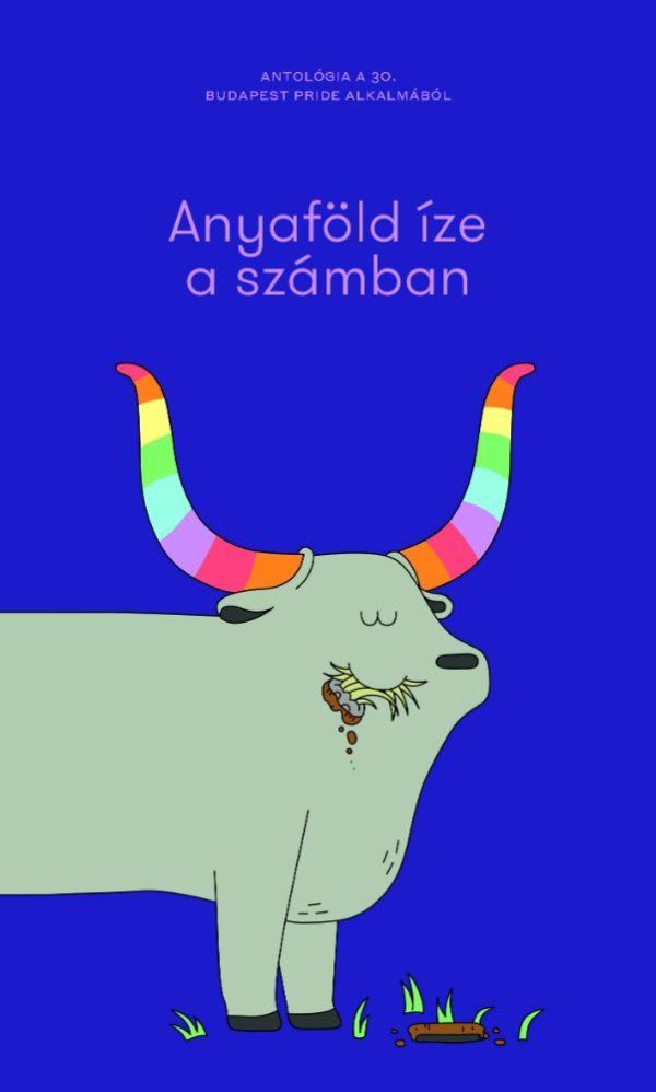 Anyaföld íze a számban - Antológia a 30. Budapest Pride alkalmából