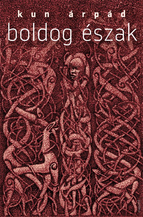 Kun Árpád - Boldog Észak