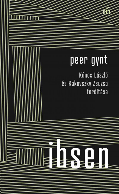 Ibsen: Peer Gynt - Kúnos László és Rakovszky Zsuzsa fordítása