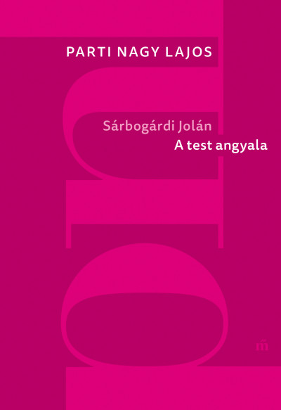 Parti Nagy Lajos: Sárbogárdi Jolán: A test angyala