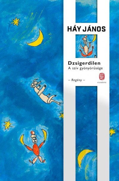 Háy János: Dzsigerdilen – A szív gyönyörűsége