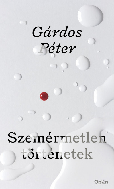 Gárdos Péter: Szemérmetlen történetek