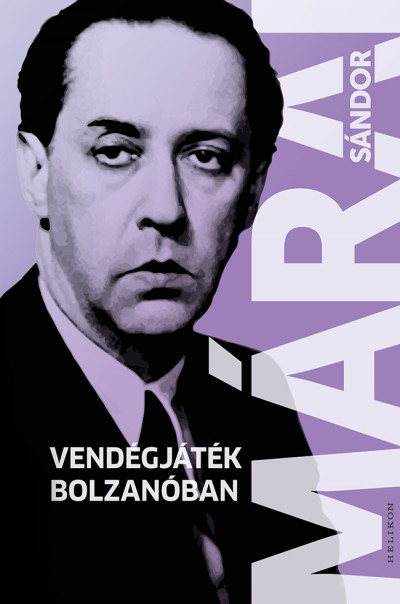 Márai Sándor: Vendégjáték Bolzanóban