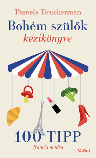 Pamela Druckerman: Bohém szülők kézikönyve