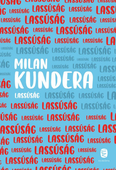 Milan Kundera: Lassúság