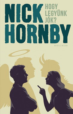 Nick Hornby: Hogy legyünk jók?