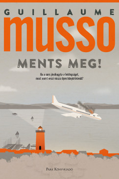 Musso, Guillaume: Ments meg!