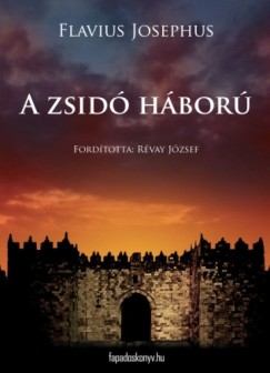 Flavius, Josephus: A Zsidó háború