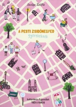 Szolga Zsófia: A pesti zsidónegyed gyerekeknek