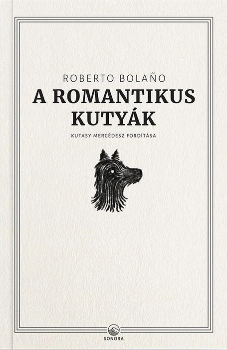 Roberto Bolano: A romantikus kutyák