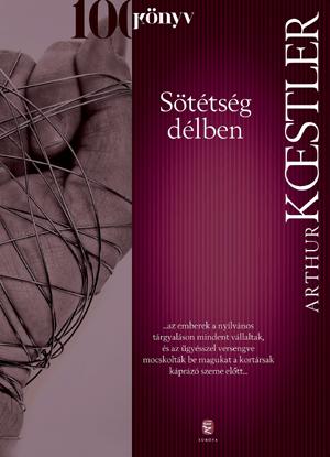 Koestler, Arthur: Sötétség délben ( 100 könyv )