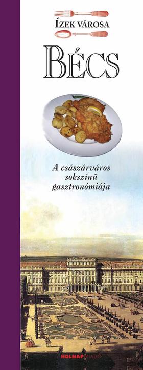 Füreder Balázs: Bécs - Ízek városa